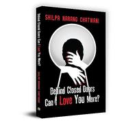 Behind Closed Doors, Can I Love you More? - Shilpa Narang Chatwani
