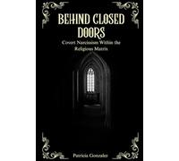 Behind Closed Doors: Covert Narcissism Within the Religious Matrix