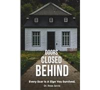 Behind Closed Doors: Every Scar Is A Sign You Survived