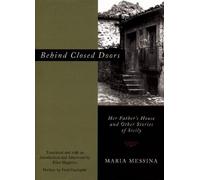 Behind Closed Doors: Her Father's House and Other Stories of Sicily by Messina, Maria (2007) Hardcover