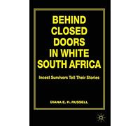 Behind Closed Doors in White South Africa: Incest Survivors Tell their Stories