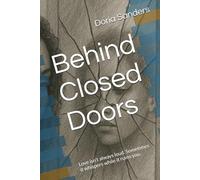 Behind Closed Doors: Love isn’t always loud. Sometimes it whispers while it ruins you.