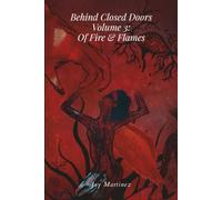 Behind Closed Doors, Volume 3: Of Fire & Flames