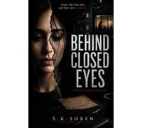 Behind Closed Eyes: A Psychological Thriller of Memory, Identity, and a Mind Divided