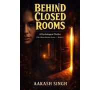 Behind Closed Rooms: A Psychological Thriller (The Silent Rooms Series - Book 1)