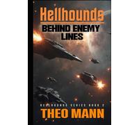 Behind Enemy Lines: A Military Science Fiction Space Opera Action Adventure Novel (Hellhounds Series)