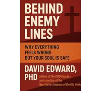 Behind Enemy Lines: Why Everything Feels Wrong But Your Soul Is Safe (Structural Christianity)