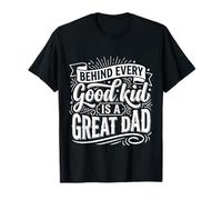 Behind Every Good Kid Is A Great Dad Crianza Orgullosa |- Camiseta