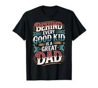 Behind Every Good Kid Is A Great Dad Crianza Orgullosa - Camiseta