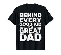 Behind Every Good Kid Is A Great Dad Crianza Orgullosa - Camiseta