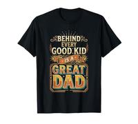 Behind Every Good Kid Is A Great Dad Crianza Orgullosa |- Camiseta