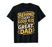 Behind Every Good Kid Is A Great Dad Crianza Orgullosa - Camiseta