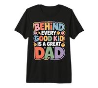 Behind Every Good Kid Is A Great Dad Crianza Orgullosa - Camiseta Premium