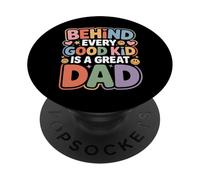 Behind Every Good Kid Is A Great Dad Crianza Orgullosa - PopSockets PopGrip Adhesivo