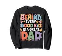 Behind Every Good Kid Is A Great Dad Crianza Orgullosa - Sudadera