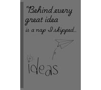Behind every great idea is a nap I skipped.: Ideas come only when you are awake not in sleep