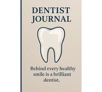 Behind every healthy smile is a brilliant dentist.: Blank Dentist journal. Gift for dentists and dental students
