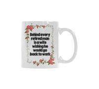 Behind every retired man is a wife wishing he would go back to work Taza de café de cerámica blanca de 325 ml