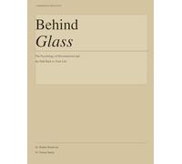 Behind Glass: The Psychology of Disconnection and the Path Back to Your Life