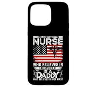 Behind Great Nurse Who Believes in Her Self is a Daddy Carcasa para iPhone 15 Pro MAX