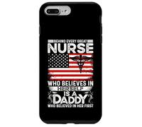 Behind Great Nurse Who Believes in Her Self is a Daddy Carcasa para iPhone 7 Plus/8 Plus