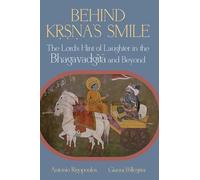 Behind K¿¿¿a's Smile: The Lord's Hint of Laughter in the Bhagavadg¿t¿ and Beyond (SUNY series in Hindu Studies)