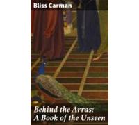 Behind The Arras: A Book Of The Unseen (ebook)