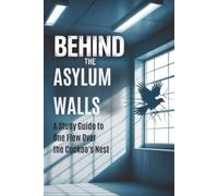 Behind the Asylum Walls: A Study Guide to One Flew Over the Cuckoo's Nest