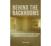 Behind The Backrooms: The Complete History of an Internet Horror Phenomenon to an A24 Blockbuster Hit