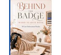 BEHIND THE BADGE: 50 Large Unique Puzzles Law Enforcement Themed Word Search Puzzles from Patrol to Forensics