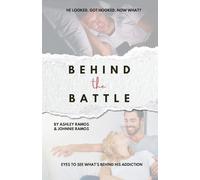 Behind the Battle: Eyes to See What's Behind His Addiction