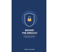 Behind the Breach: A Beginner's Guide to Understanding the Digital Danger Around You