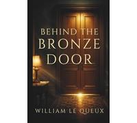 BEHIND THE BRONZE DOOR: A SUBTLE CRIME NOVEL WHERE APPEARANCES CONCEAL DANGER