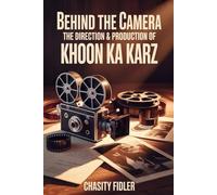 Behind the Camera: The Direction & Production of Khoon Ka Karz