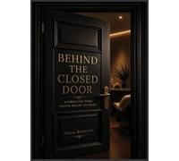 Behind the Closed Door: Stories You Were Never Meant to Hear