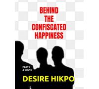 Behind The Confiscated Happiness: Part 2