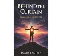 Behind The Curtain: Remembering Who We Are