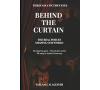 Behind the Curtain: The Real Forces Shaping Our World