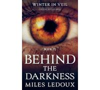 Behind the Darkness (Winter in Veil Book 13) (Winter in Veil: A Mystery Novella)