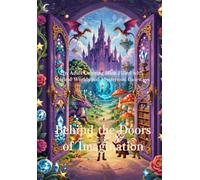 Behind the Doors of Imagination: An adult coloring book filled with magical worlds and mysterious gateways
