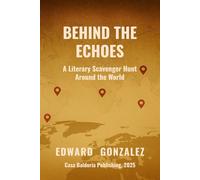 Behind the Echoes: A Literary Scavenger Hunt Around the World (Echoes of Tomorrow)