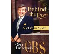 Behind the Eye: My Life in Media