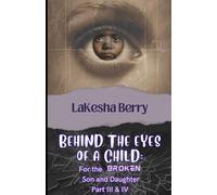 Behind The Eyes of a Child: For the Broken Son and Daughter Part III & Part IV: 3