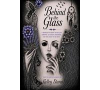 Behind the Glass: A Memoir of Spinal Muscular Atrophy, an Eating Disorder, and the Fight to Be Seen