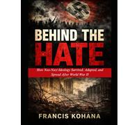 Behind The Hate: How Neo-Nazi Ideology Survived, Adapted, and Spread After World War II