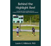 Behind the Highlight Reel: Learning the System, Leading with Love: A Parent’s Journey Through College Football Recruitment