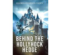 Behind the Hollyhock Hedge