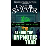 Behind The Hypnotic Toad (The Clarke Lantham Mysteries)