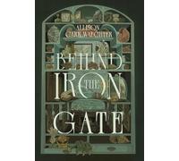 Behind the Iron Gate: 4 (The Immortal Orders)