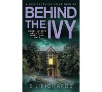 Behind the Ivy: A Riveting British Crime Thriller (Luke Sackville Crime Thrillers)